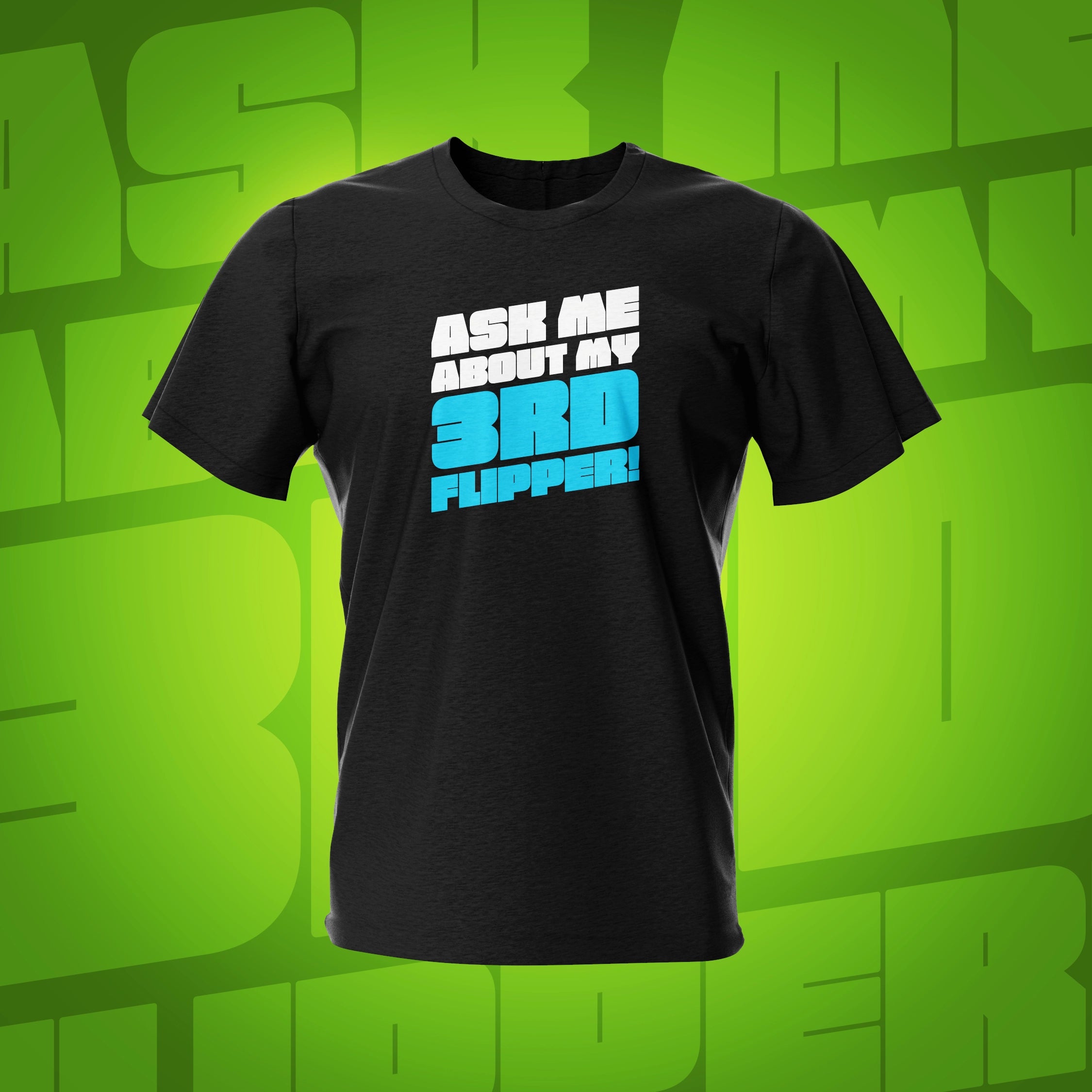 Ask Me About My 3rd Flipper Black Pinball T-Shirt | Pinball Invasion