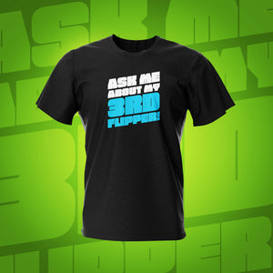Ask Me About My 3rd Flipper Black Pinball T-Shirt | Pinball Invasion