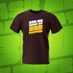 Ask Me About My 3rd Flipper Dark Chocolate Pinball T-Shirt | Pinball Invasion