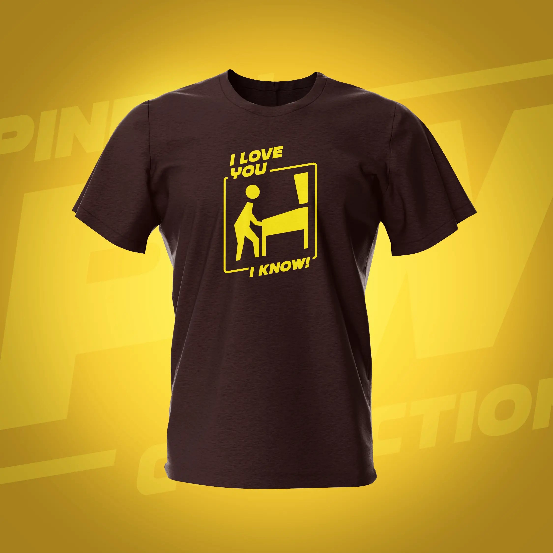 I love you I Know Dark Chocolate Pinball T-Shirt | Pinball Invasion