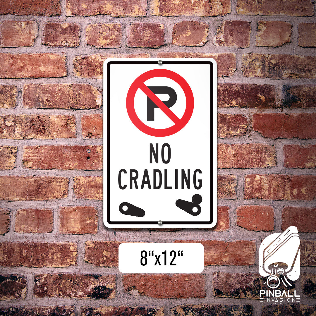 No Cradling Street Sign | Pinball Invasion