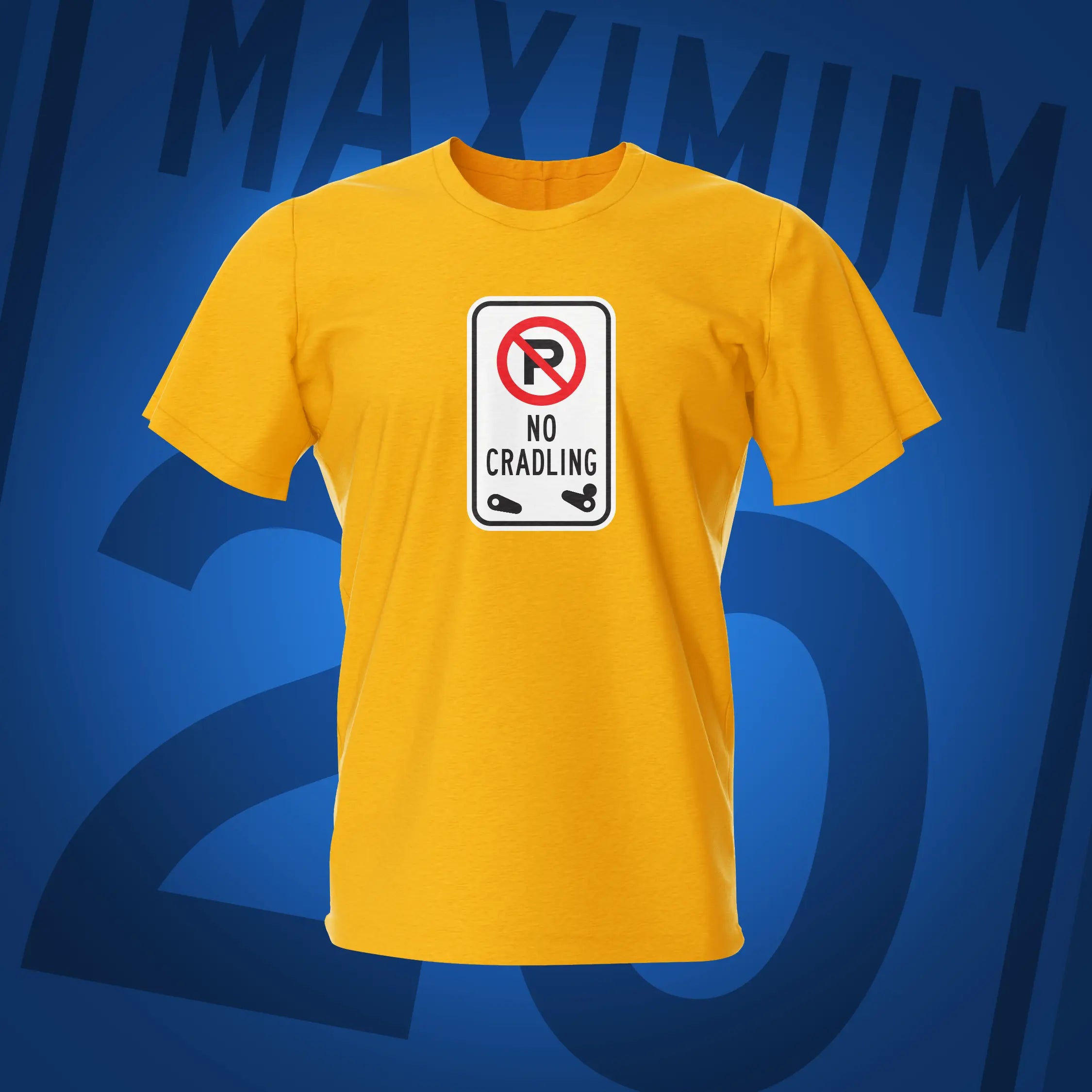 Road Sign No Cradling Gold Pinball T-Shirt | Pinball Invasion