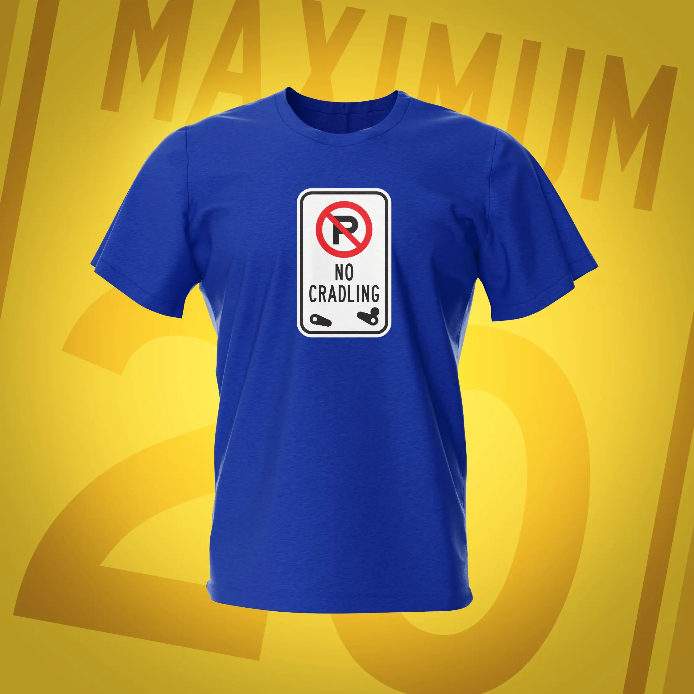 Road Sign No Cradling Royal Pinball T-Shirt | Pinball Invasion